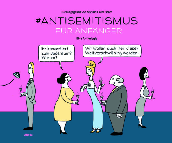 #Antisemitismus für Anfänger, eine Anthologie, herausgeben von Myriam Halberstam